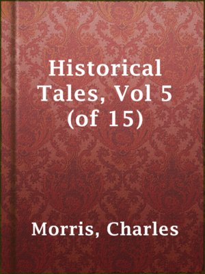 cover image of Historical Tales, Vol 5 (of 15)